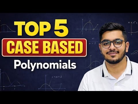 Polynomials Case Study Questions | Class 10 Maths | Guaranteed Board Prep