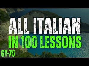 All Italian in 100 Lessons! – Lessons 61-70 | Must-Know Italian Words & Phrases