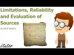 √ The Limitations, Reliability and Evaluation of Ancient History Sources Explained