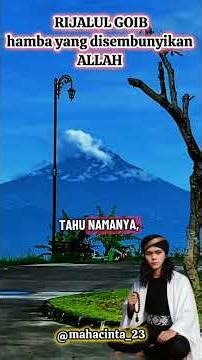 Rijalul Goib hamba yang disembunyikan Allah ‪@MahaCinta-n8u‬ ‪@Gembelthemax‬