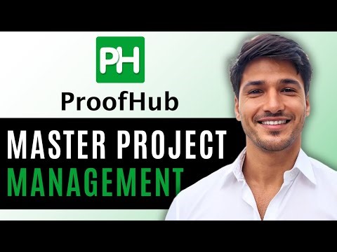 ProofHub Tutorial 2025 | Master Project Management & Team Collaboration