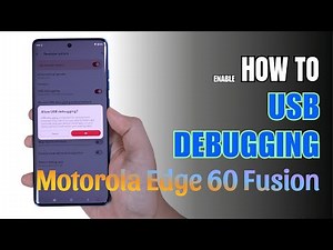 How to Enable USB Debugging on Motorola Edge 60 Fusion | Step-by-Step Guide