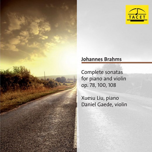 Johannes Brahms - Xuesu Liu, Daniel Gaede - Complete Sonatas For Piano And Violin Op. 78, 100, 108