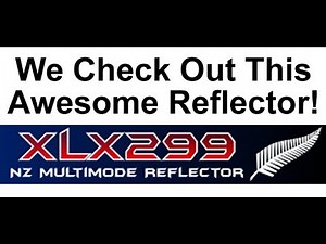 XLX299 Multimode Reflector is Awesome! Check It Out!