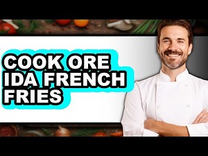How to Cook Ore Ida French Fries