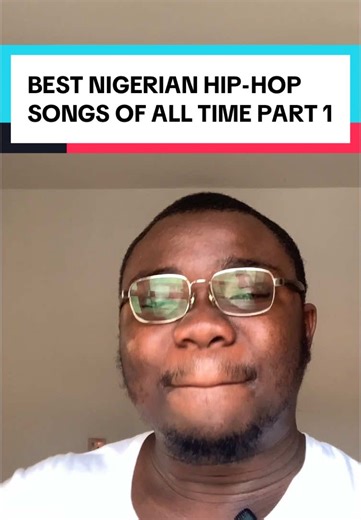 Top Nigerian Hip-Hop Songs of All Time - Part 1