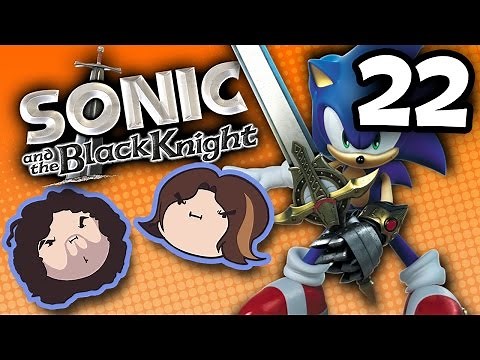 Sonic and the Black Knight: The Last Straw - PART 22 - Game Grumps