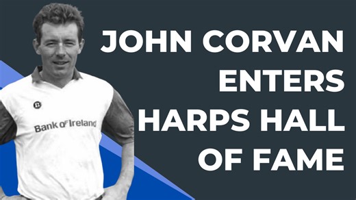 John Corvan enters Harps hall of fame - The Sideline Eye