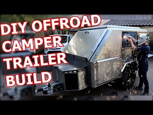 DIY Off-Road Camper Trailer Build From Scratch - Part 1