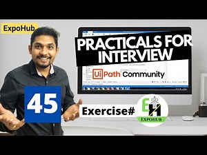 UiPath Exercise # 45 | UiPath Interview Questions and Answers | ExpoHub | By Rakesh