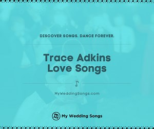 21 Trace Adkins Love Songs for a Wedding Playlist