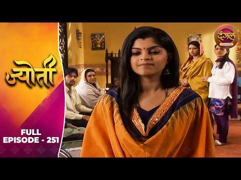 Jyoti | Full Episode 251 | Sneha Wagh, Aamir Dalvi, Sriti Jha | Dangal TV Classics