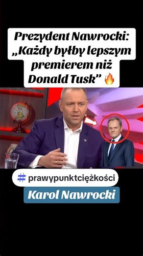 ANYONE BETTER THAN TUSK?! STRONG WORDS FROM KAROL NAWROCKI
