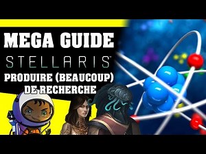 MEGA GUIDE STELLARIS: Produire (Beaucoup) de points de recherches #04