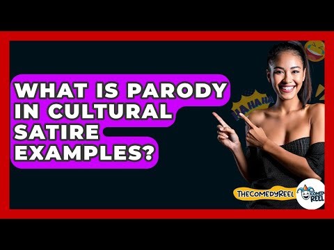 What Is Parody In Cultural Satire Examples? - The Comedy Reel