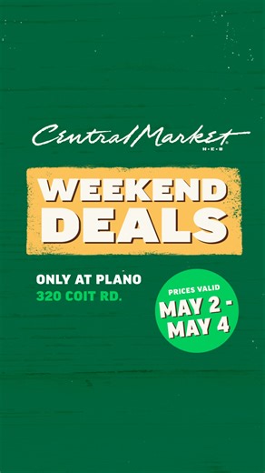 Find these limited-time offers at our Plano location May 2-4, 2025! | Central Market | Facebook