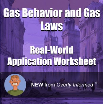 Gas Behavior and Gas Laws Real-World Application Worksheet