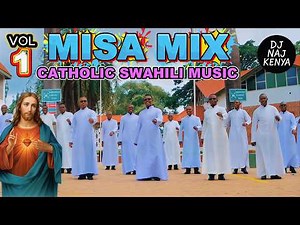 Misa Mix Vol. 1 | Best Swahili Catholic Mass Songs Mix | Kenyan & Tanzanian Worship | DJ Naj Kenya