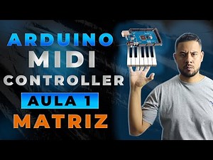 CONTROLADOR MIDI ARDUINO COM SENSIBILIDADE (Arduino MIDI Controller) MATRIZ DE DIODOS [AULA 1]