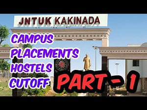 JNTU Kakinada| Campus| Placements| Hostels| Cutoff| Courses| Review PART-1