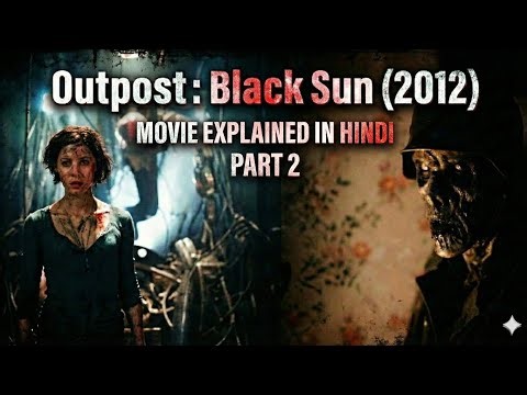 Outpost: Black Sun (2012) - Movie Explained in Hindi Part 2/Filmy Duniya 4012