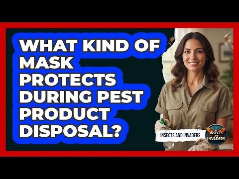What Kind Of Mask Protects During Pest Product Disposal?