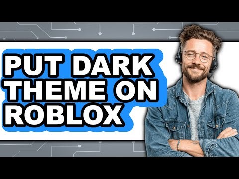 How to Put Dark Theme on Roblox - Easy Guide