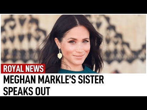 Meghan Markle's sister speaks out