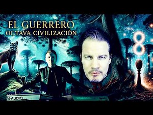 EL GUERRERO: OCTAVA CIVILIZACIÓN