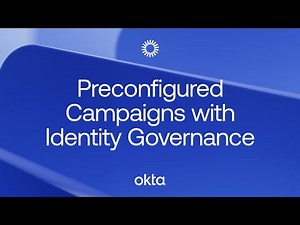Preconfigured Campaigns with Identity Governance | Okta Demo