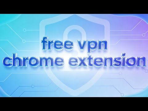 Best FREE VPN Chrome Extension 2026 – Safe, Fast & Easy to Use