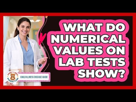 What Do Numerical Values On Lab Tests Show?