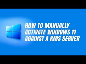 How To Manually Activate Windows 11 Against a KMS Server