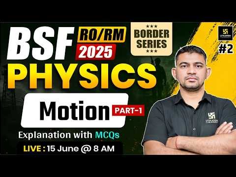 BSF RO/RM 2025 Exam Preparation | Motion Important MCQs | Physics | KR Chawda Sir | Utkarsh Defence