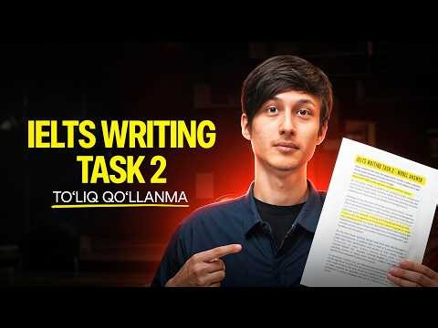 Bu videodan keyin IELTS Writing Task 2 haqida hech qanday savolingiz qolmaydi!