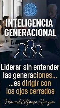 Liderar sin entender las generaciones… es dirigir con los ojos cerrados