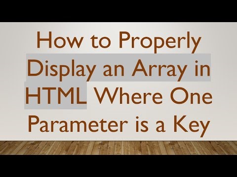 How to Properly Display an Array in HTML Where One Parameter is a Key