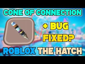 Roblox How to Get Cone of Connection + BUG FIXED? The Hatch