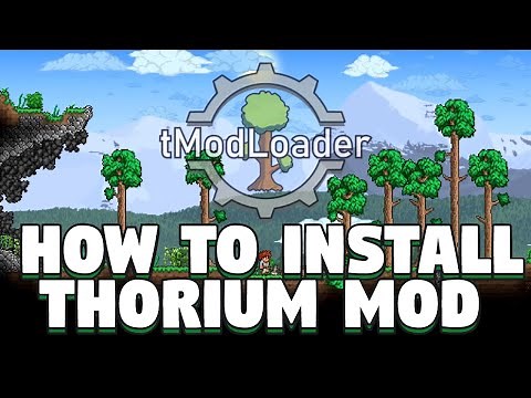 How To Install Thorium in Terraria - How To Install Thorium Mod for Terraria - Thorium Mod Guide
