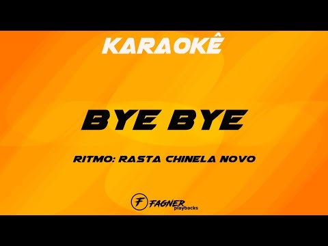 KARAOKÊ - BYE BYE - RITMO : RASTA CHINELA NOVO