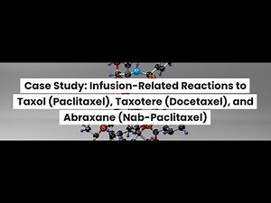 Infusion-Related Reactions to Taxol (Paclitaxel), Taxotere (Docetaxel) and Abraxane (Nab-Paclitaxel)