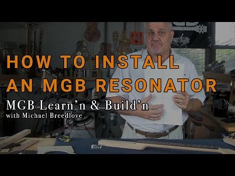 How to Install an MGB Resonator | Learn'n & Build'n with Michael Breedlove