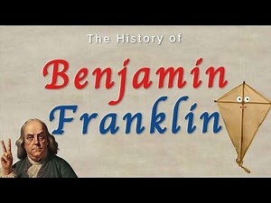 The History of Benjamin Franklin