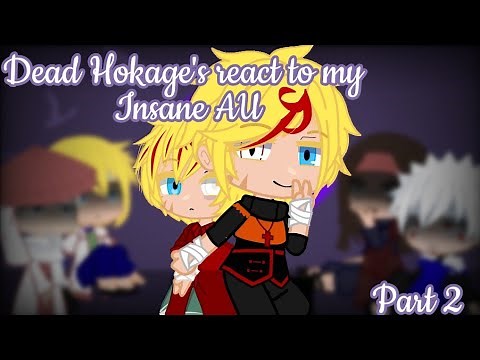 Dead Hokage's (without Madara) react to my Insane AU {GCRV} Part 2 {Requested}