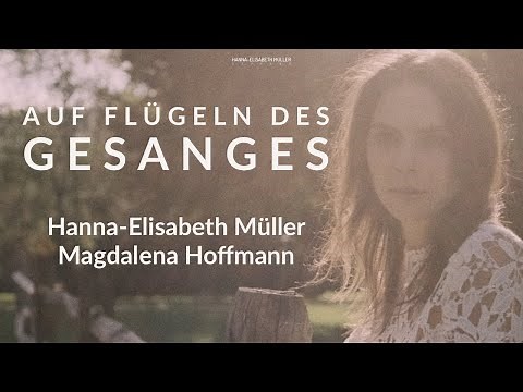 On Wings of Song (Mendelssohn) - Hanna-Elisabeth Müller, Magdalena Hoffmann