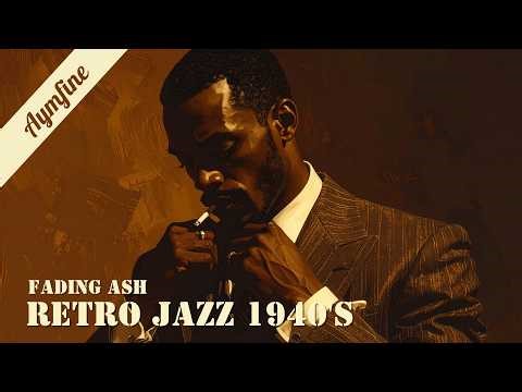 1940s Noir Jazz for Deep Focus – Fading Ash (Late Night Retro Ambience)