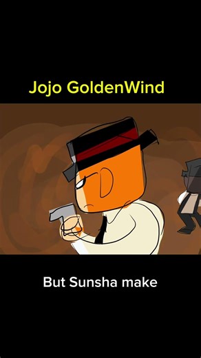 JOJO GOLDEN WIND BUT SUNSHA MAKE IT #animation #oc #animationmeme #jojo