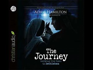 Journey: Walking the Road to Bethlehem - Adam Hamilton
