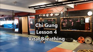 Chi Gung Lesson 4 - Vital Breathing