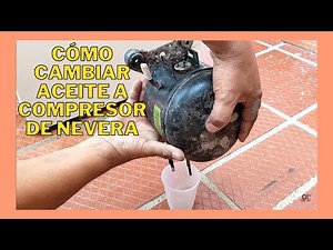 Cómo cambiar el aceite al compresor de nevera